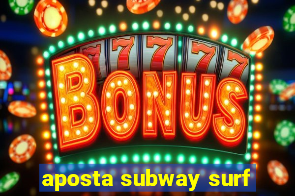 aposta subway surf